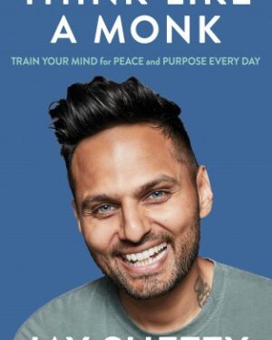 Think Like A Monk: Train Your Mind For Peace And Purpose Every Day By: Jay Shetty (0)