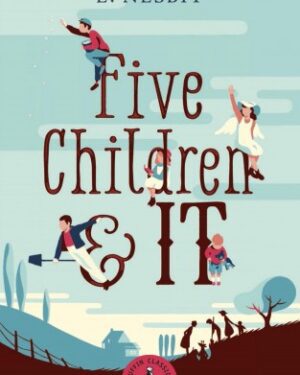 Puffin Classics: Five Children And It By: Edith Nesbit