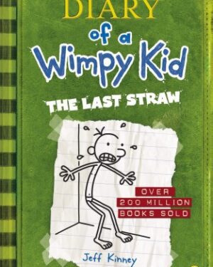 Diary Of A Wimpy Kid The Last Straw By: Jeff Kinney