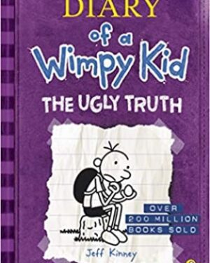 Diary Of A Wimpy Kid The Ugly Truth By: Jeff Kinney