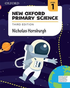 New Oxford Primary Science Book 1 Third Edition Nicholas Horsburgh
