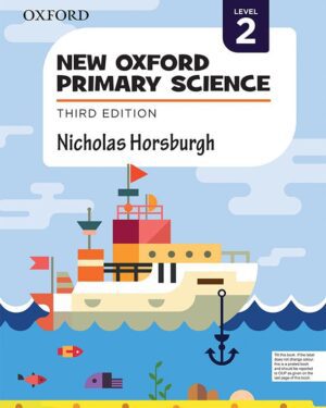 New Oxford Primary Science Book 2 Third Edition Nicholas Horsburgh