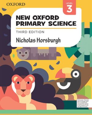 New Oxford Primary Science Book 3 Third Edition Nicholas Horsburgh