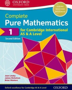 Complete Pure Mathematics 1 for Cambridge International AS & A Level Jean Linsky, Brian Western, and James Nicholson