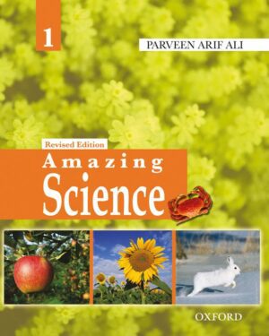 Amazing Science Revised Edition Book 1 by Parveen Arif Ali