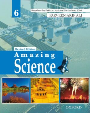 Amazing Science Revised Edition Book 6 by Parveen Arif Ali