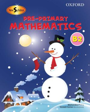 New Syllabus Pre-Primary Mathematics Level B: Workbook 2 Ages 2 to 6 years Markandoo P. and Vicnesh Kumar