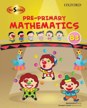 New Syllabus Pre-Primary Mathematics Level B: Workbook 3 Ages 2 to 6 years Markandoo P. and Vicnesh Kumar