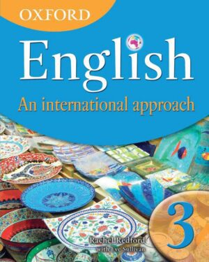 Oxford English: An International Approach Book 3 Rachel Redford and Eve Sullivan