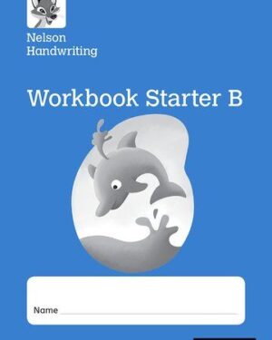 Nelson Handwriting Reception Workbook Starter B by Anita Warwick and Nicola York
