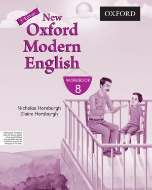 New Oxford Modern English Workbook 8 Third Edition by Nicholas Horsburgh and Claire Horsburgh
