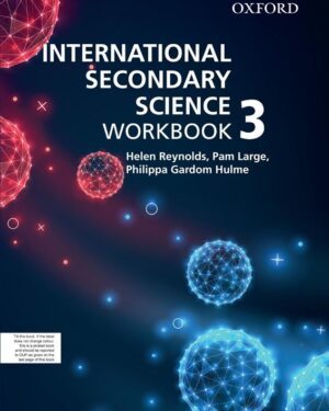 International Secondary Science Workbook 3 BY Philippa Gardom Hulme, Helen Reynolds, Pam Large