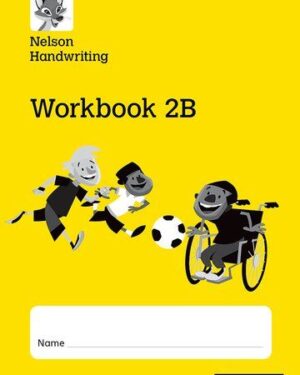 Nelson Handwriting Workbook 2B by Anita Warwick and Nicola York