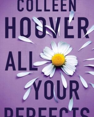 All Your Perfects By: Colleen Hoover