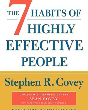 The 7 Habits Of Highly Effective People: Revised And Updated By: Stephen Covey