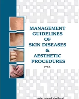 MANAGEMENT GUIDELINES OF SKIN DISEASES & AESTHETIC PROCEDURE BY ASHER AHMED MASHHOOD