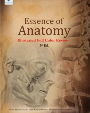 ESSENCE OF ANATOMY ILLUSTRATED FULL COLOUR REVIEW 3RD EDITION BY SHEES AHMED SHAKIL
