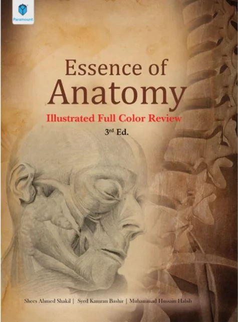 ESSENCE OF ANATOMY ILLUSTRATED FULL COLOUR REVIEW 3RD EDITION BY SHEES AHMED SHAKIL
