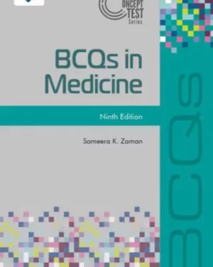 BCQs IN MEDICINE 9TH EDITION BY SAMEERA K. ZAMAN