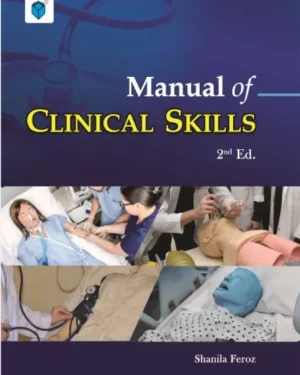 MANUAL OF CLINICAL SKILLS BY SHANILA FEROZ