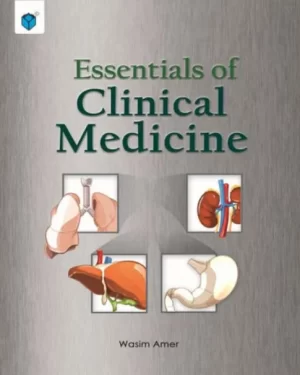ESSENTIALS OF CLINICAL MEDICINE BY WASIM AMER