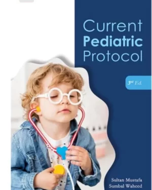 CURRENT PEDIATRIC PROTOCOL 3rd edition by SULTAN MUSTAFA