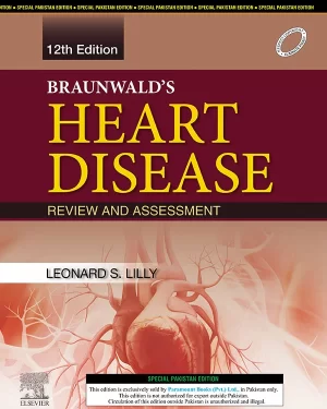 BRAUNWALD’S HEART DISEASE: REVIEW & ASSESSMENT 12th edition by LEONARD S. LILLY