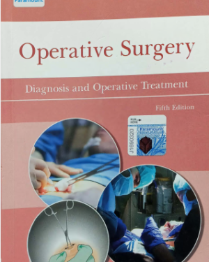OPERATIVE SURGERY: DIAGNOSIS AND OPERATIVE TREATMENT 5th edition by JAVED IQBAL