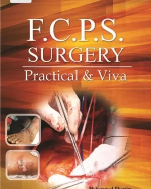 F.C.P.S SURGERY PRACTICAL & VIVA 2ND EDITION BY MUHAMMAD SHAMIM