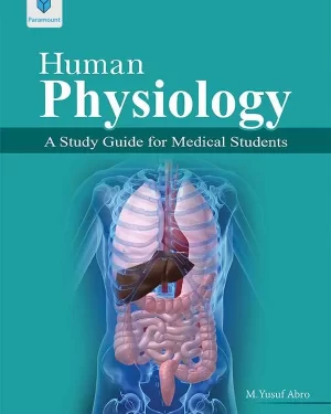 HUMAN PHYSIOLOGY A STADY GUIDE TO MEDICAL STUDENT BY M. YUSUF ABRO