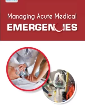 MANAGING ACUTE MEDICAL EMERGENCIES