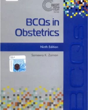 BCQs IN OBSTETRICS 9TH EDITION BY SAMEERA K. ZAMAN