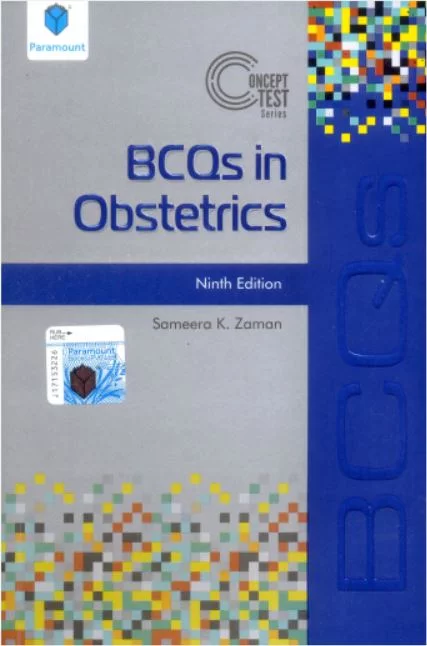 BCQs IN OBSTETRICS 9TH EDITION BY SAMEERA K. ZAMAN