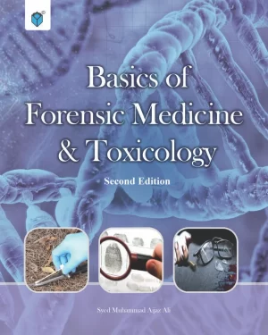 BASICS OF FORENSIC MEDICINE & TOXICOLOGY 2nd edition by SYED MUHAMMAD AIJAZ ALI