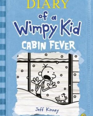 Diary Of A Wimpy Kid Cabin Fever By: Jeff Kinney