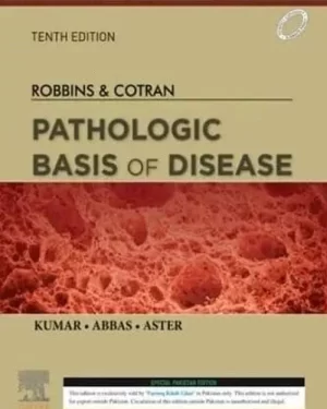 Robbins & Cotran Pathologic Basis Of Disease By KUMAR/ABBAS/ASTER  10th Edition