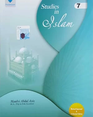 PARAMOUNT STUDIES IN ISLAM: GRADE 7 REVISED IMPROVED AND AUTHORIZED EDITION BY MOLVI ABDUL AZIZ