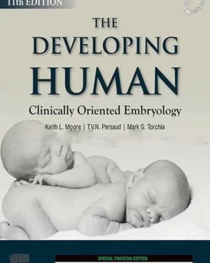 The Developing Human Clinically Oriented Embryology by keith L.Moore