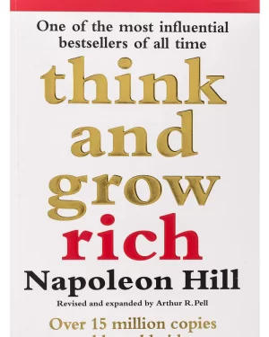 Think And Grow Rich By: Napoleon Hill