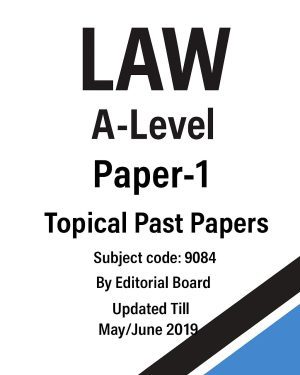 487 Law Paper-1 Topical Past Papers Subject code: 9084 By Editorial Board Update Till May/June 2019