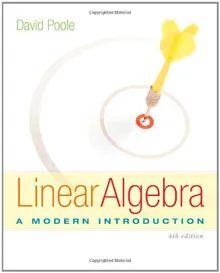 Linear Algebra: A Modern Introduction by David Poole