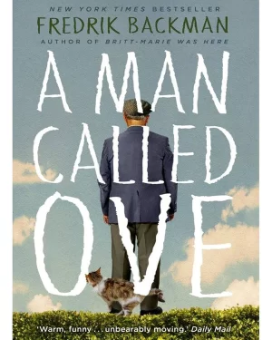 A Man Called Ove: The life-affirming bestseller that will brighten your day by Fredrik Backman (Author)