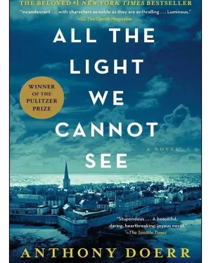 All the Light We Cannot See: A Novel by Anthony Doerr,