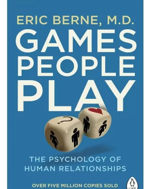 Games People Play by Eric Berne (Author)