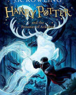 Harry Potter And The Prisoner Of Azkaban By: J. K. Rowling