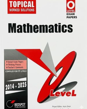 O Level Mathematics Topical 2011-2025 Paper 1 and Paper 2 solved past papers Redspot book cover