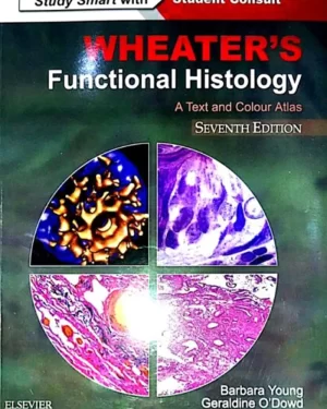 Wheater’s Functional Histology a text and colour atlas 7th edition by barbara young