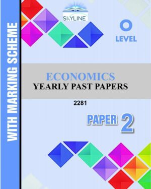 O LEVEL ECONOMICS PAPER 2(2281) YEARLY PASTPAPER WITH MARK SCHEME BY SKYLINE