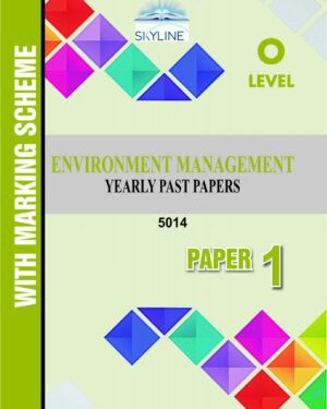 O LEVEL ENVIORMENTAL MANAGMENT PAPER 1(5014) YEARLY PASTPAPER WITH MARK SCHEME BY SKYLINE