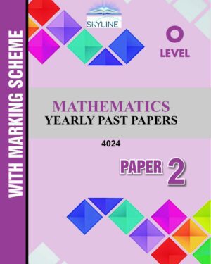 O LEVEL MATHEMATICS PAPER 2 (4024) YEARLY PASTPAPER WITH MARK SCHEME BY SKYLINE